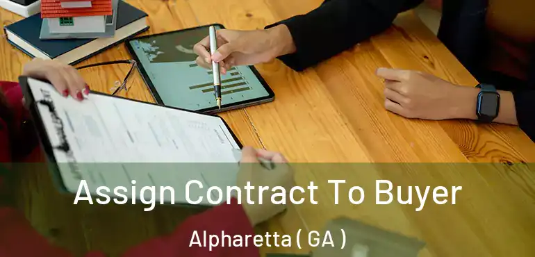  Assign Contract To Buyer Alpharetta ( GA )