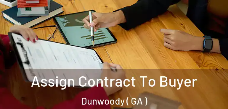  Assign Contract To Buyer Dunwoody ( GA )