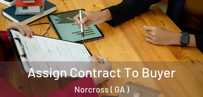  Assign Contract To Buyer Norcross ( GA )