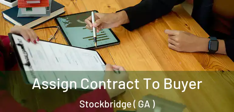  Assign Contract To Buyer Stockbridge ( GA )