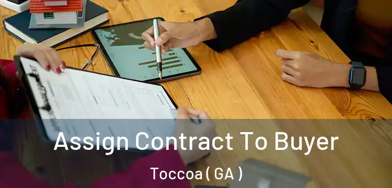  Assign Contract To Buyer Toccoa ( GA )