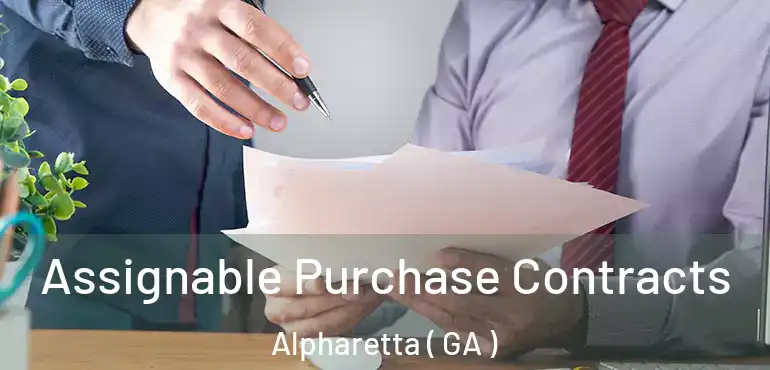  Assignable Purchase Contracts Alpharetta ( GA )