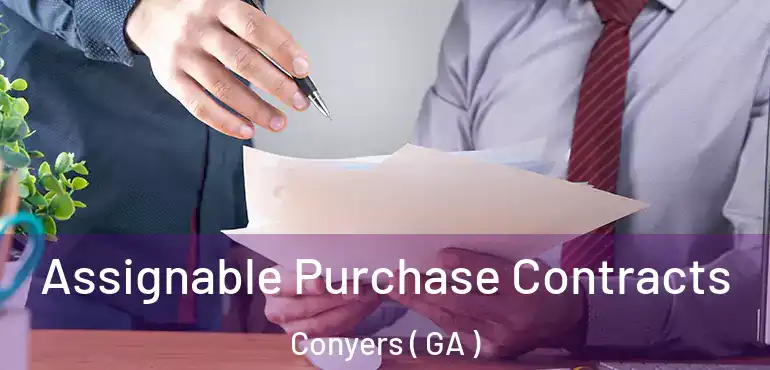  Assignable Purchase Contracts Conyers ( GA )