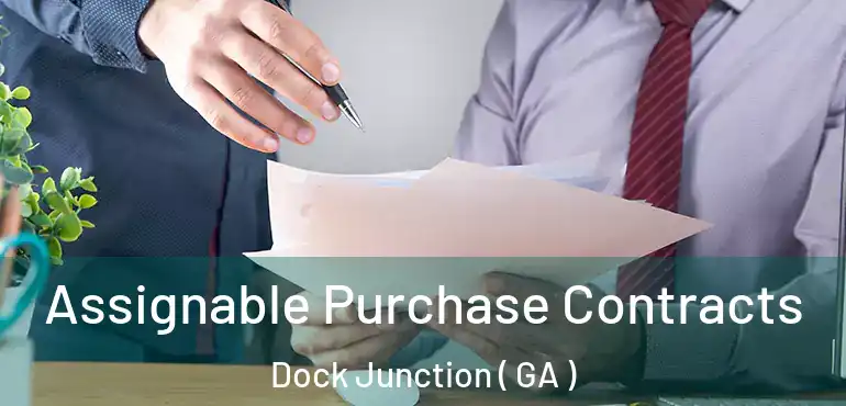  Assignable Purchase Contracts Dock Junction ( GA )