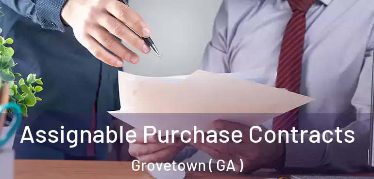  Assignable Purchase Contracts Grovetown ( GA )