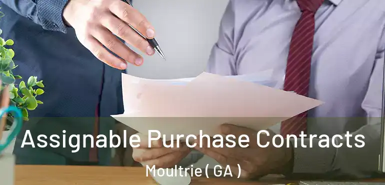 Assignable Purchase Contracts Moultrie ( GA )