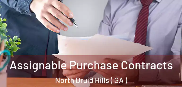  Assignable Purchase Contracts North Druid Hills ( GA )
