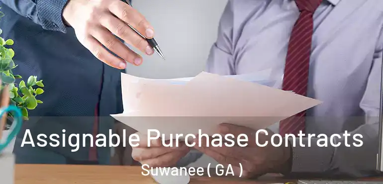  Assignable Purchase Contracts Suwanee ( GA )