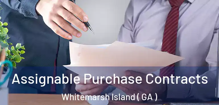  Assignable Purchase Contracts Whitemarsh Island ( GA )