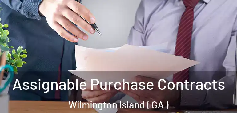  Assignable Purchase Contracts Wilmington Island ( GA )