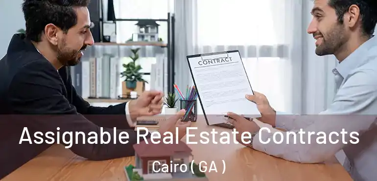  Assignable Real Estate Contracts Cairo ( GA )