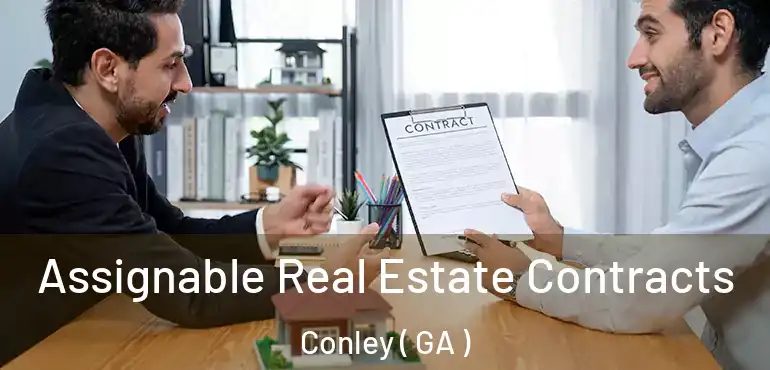  Assignable Real Estate Contracts Conley ( GA )