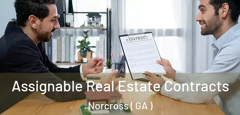  Assignable Real Estate Contracts Norcross ( GA )