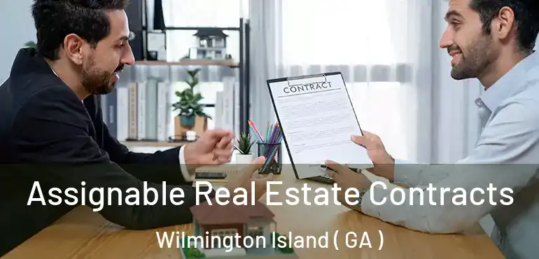  Assignable Real Estate Contracts Wilmington Island ( GA )