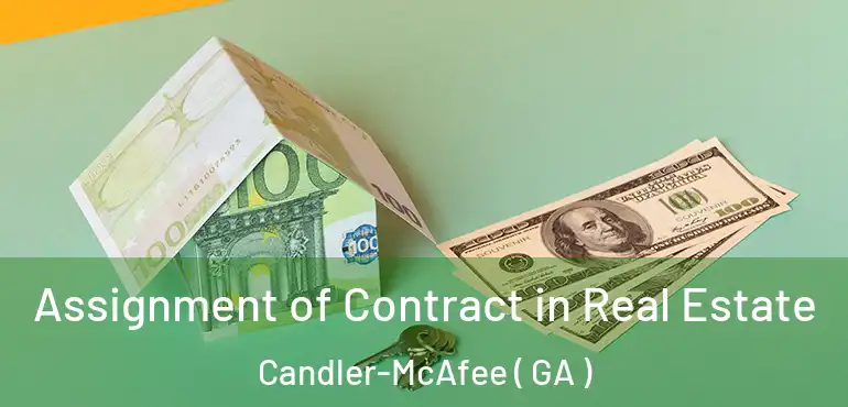  Assignment of Contract in Real Estate Candler-McAfee ( GA )