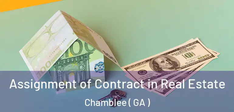  Assignment of Contract in Real Estate Chamblee ( GA )