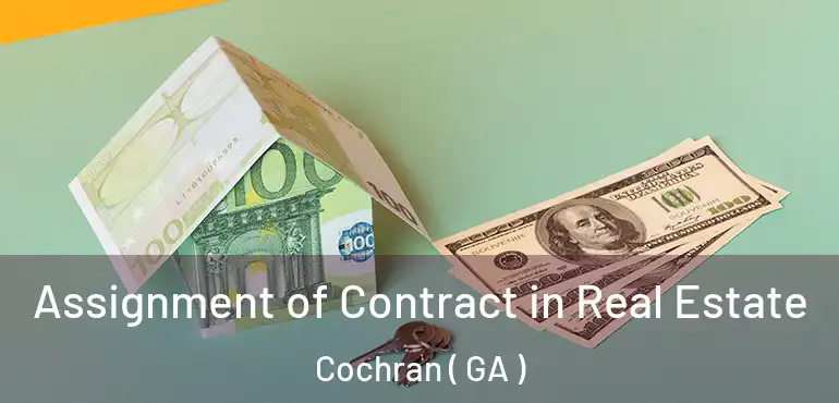  Assignment of Contract in Real Estate Cochran ( GA )