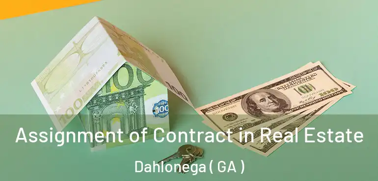  Assignment of Contract in Real Estate Dahlonega ( GA )