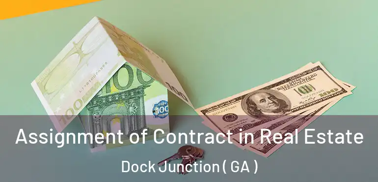  Assignment of Contract in Real Estate Dock Junction ( GA )