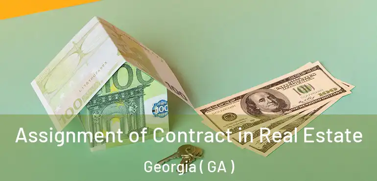  Assignment of Contract in Real Estate Georgia ( GA )