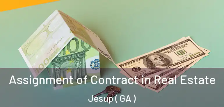  Assignment of Contract in Real Estate Jesup ( GA )