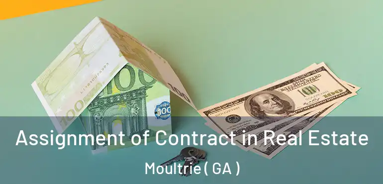  Assignment of Contract in Real Estate Moultrie ( GA )