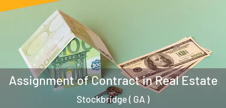  Assignment of Contract in Real Estate Stockbridge ( GA )