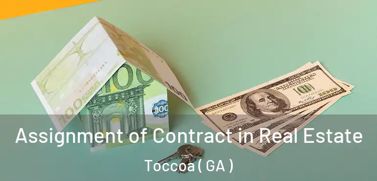  Assignment of Contract in Real Estate Toccoa ( GA )