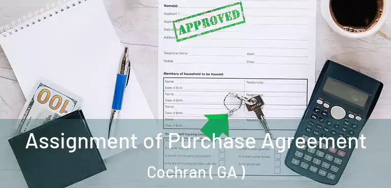  Assignment of Purchase Agreement Cochran ( GA )