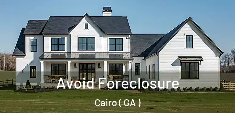  Avoid Foreclosure Cairo ( GA )