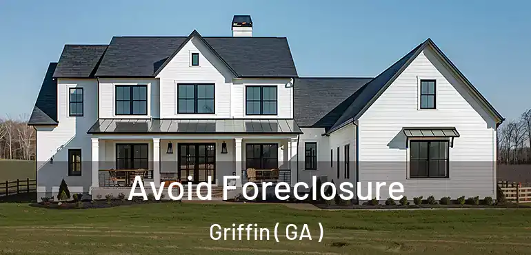  Avoid Foreclosure Griffin ( GA )