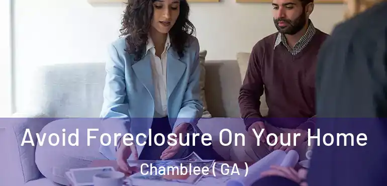  Avoid Foreclosure On Your Home Chamblee ( GA )