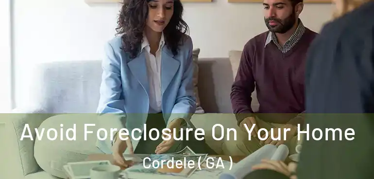  Avoid Foreclosure On Your Home Cordele ( GA )