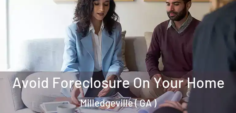  Avoid Foreclosure On Your Home Milledgeville ( GA )