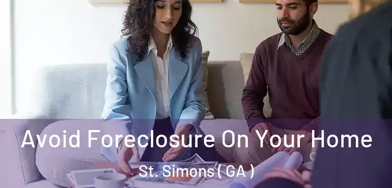  Avoid Foreclosure On Your Home St. Simons ( GA )