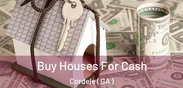  Buy Houses For Cash Cordele ( GA )