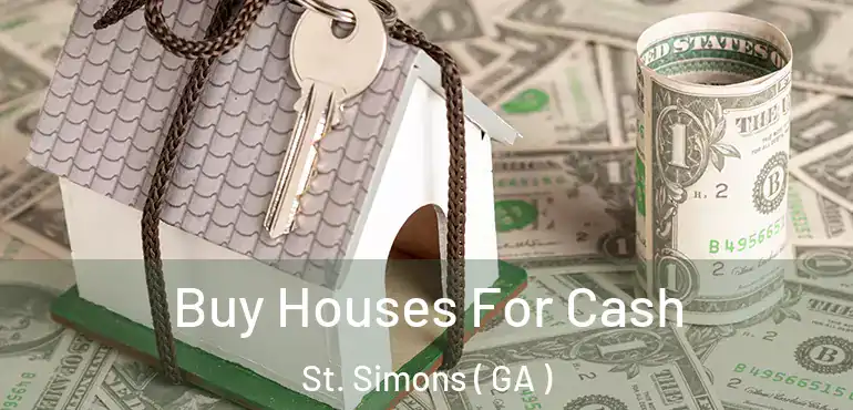  Buy Houses For Cash St. Simons ( GA )