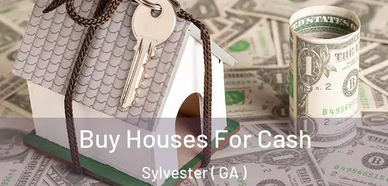  Buy Houses For Cash Sylvester ( GA )