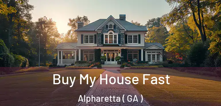  Buy My House Fast Alpharetta ( GA )