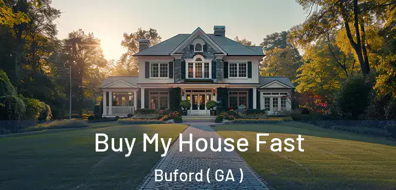  Buy My House Fast Buford ( GA )