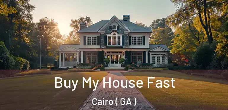  Buy My House Fast Cairo ( GA )