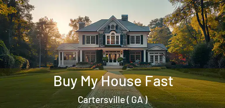  Buy My House Fast Cartersville ( GA )