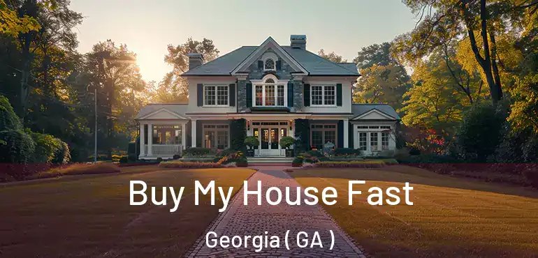  Buy My House Fast Georgia ( GA )