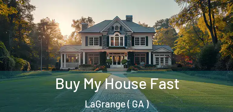  Buy My House Fast LaGrange ( GA )