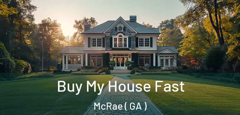  Buy My House Fast McRae ( GA )