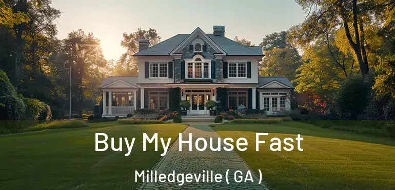  Buy My House Fast Milledgeville ( GA )