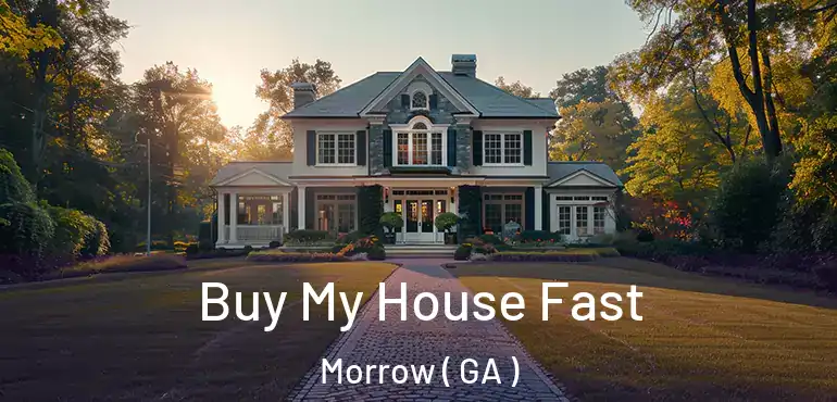  Buy My House Fast Morrow ( GA )