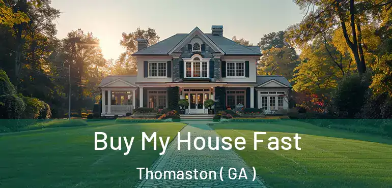  Buy My House Fast Thomaston ( GA )