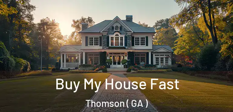  Buy My House Fast Thomson ( GA )