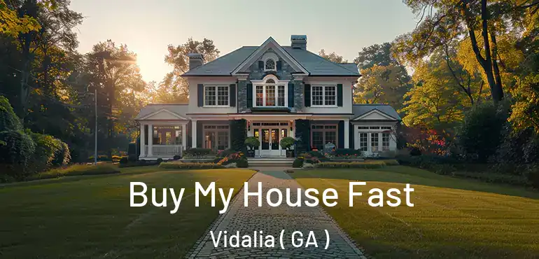  Buy My House Fast Vidalia ( GA )